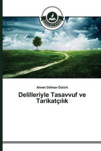 Cover image for Delilleriyle Tasavvuf ve Tarikatc&#305;l&#305;k