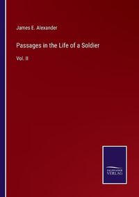 Cover image for Passages in the Life of a Soldier