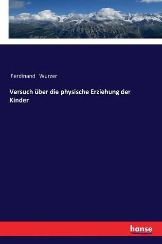 Cover image for Versuch uber die physische Erziehung der Kinder