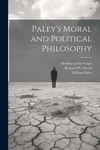 Cover image for Paley's Moral and Political Philosophy