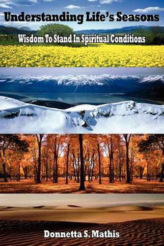 Cover image for Understanding Life's Seasons: Wisdom to Stand in Spiritual Conditions