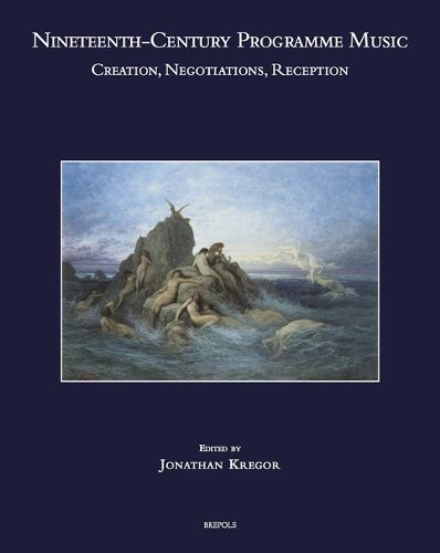 Cover image for Nineteenth-Century Programme Music: Creation, Negotiations, Reception