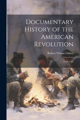 Cover image for Documentary History of the American Revolution