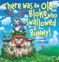 Cover image for There Was an Old Bloke Who Swallowed a Bunny!