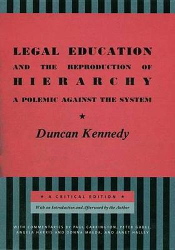 Cover image for Legal Education and the Reproduction of Hierarchy: A Polemic Against the System