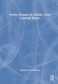 Cover image for Fertile Ground in Middle Level General Music