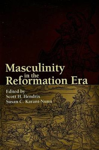 Masculinity in the Reformation Era