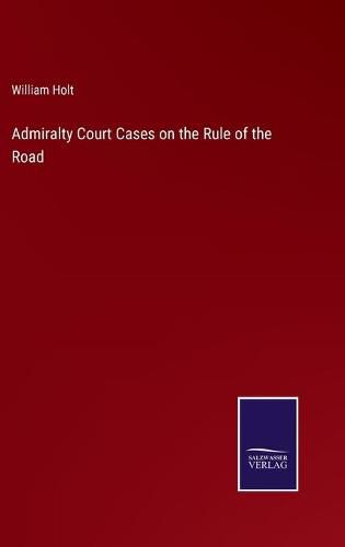 Cover image for Admiralty Court Cases on the Rule of the Road