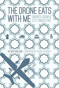 Cover image for The Drone Eats with Me: Diaries from a City Under Fire