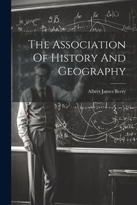 Cover image for The Association Of History And Geography