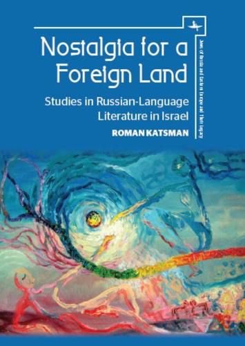 Cover image for Nostalgia for a Foreign Land: Studies in Russian-Language Literature in Israel