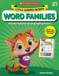Cover image for Little Learner Packets: Word Families: 10 Playful Units That Teach Key Spelling Patterns