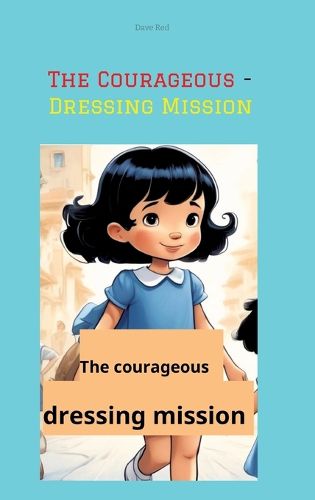 Cover image for The Courageous - Dressing Mission