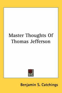 Cover image for Master Thoughts of Thomas Jefferson