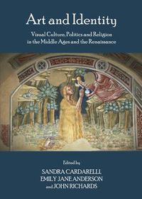 Cover image for Art and Identity: Visual Culture, Politics and Religion in the Middle Ages and the Renaissance