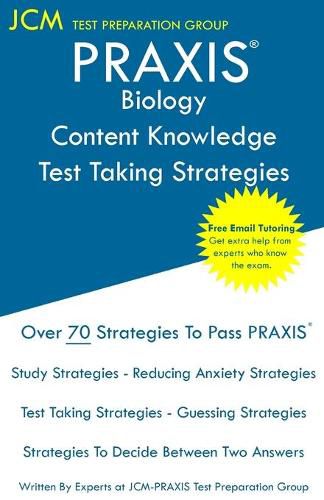 Cover image for PRAXIS Biology Content Knowledge - Test Taking Strategies: PRAXIS 5235 - Free Online Tutoring - New 2020 Edition - The latest strategies to pass your exam.