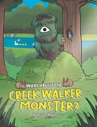 Cover image for What About the Creek Walker Monster?