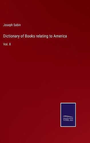 Cover image for Dictionary of Books relating to America: Vol. II