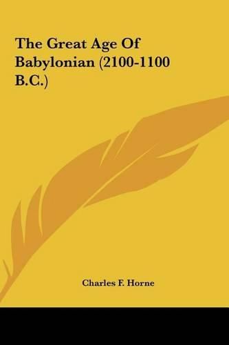 The Great Age of Babylonian (2100-1100 B.C. the Great Age of Babylonian (2100-1100 B.C.)