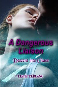 Cover image for A Dangerous Liaison - Descent into Chaos