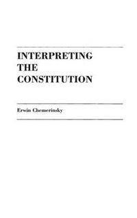 Cover image for Interpreting the Constitution