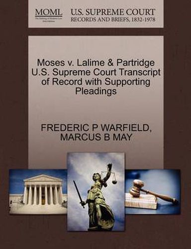 Cover image for Moses V. Lalime & Partridge U.S. Supreme Court Transcript of Record with Supporting Pleadings