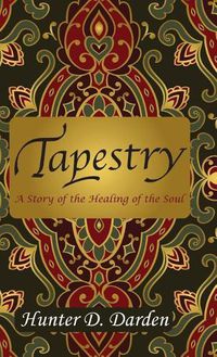 Cover image for Tapestry: A Story of the Healing of the Soul