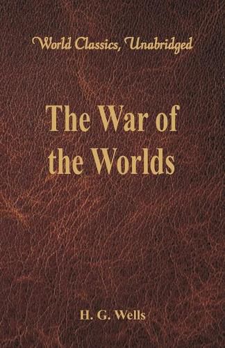 Cover image for The War of the Worlds: (World Classics, Unabridged)