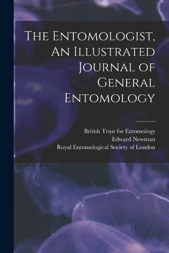 Cover image for The Entomologist, An Illustrated Journal of General Entomology