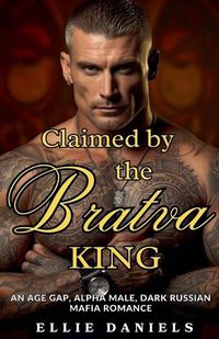 Cover image for Claimed By The Bratva King