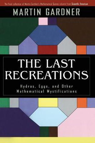 The Last Recreations: Hydras, Eggs, and Other Mathematical Mystifications