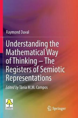 Cover image for Understanding the Mathematical Way of Thinking - The Registers of Semiotic Representations