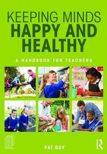 Cover image for Keeping Minds Happy and Healthy: A handbook for teachers