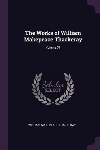 Cover image for The Works of William Makepeace Thackeray; Volume 31