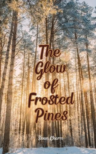 Cover image for The Glow of Frosted Pines