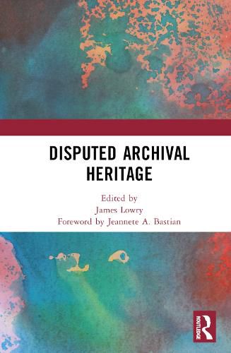 Cover image for Disputed Archival Heritage