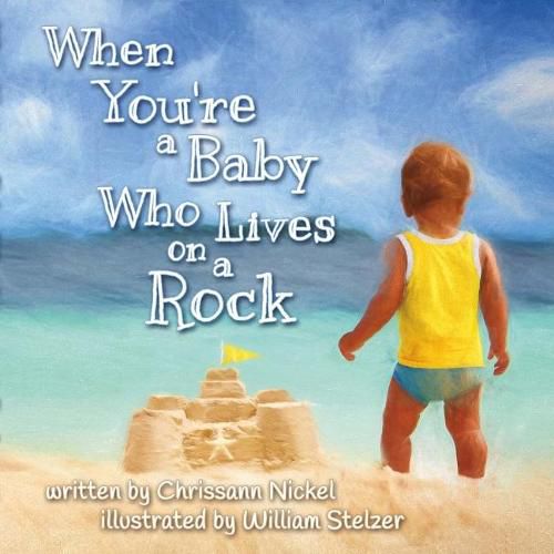 Cover image for When You're a Baby Who Lives on a Rock