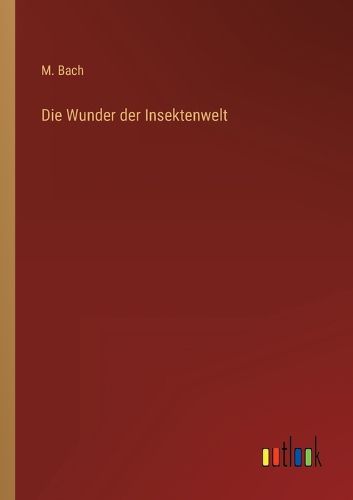 Cover image for Die Wunder der Insektenwelt