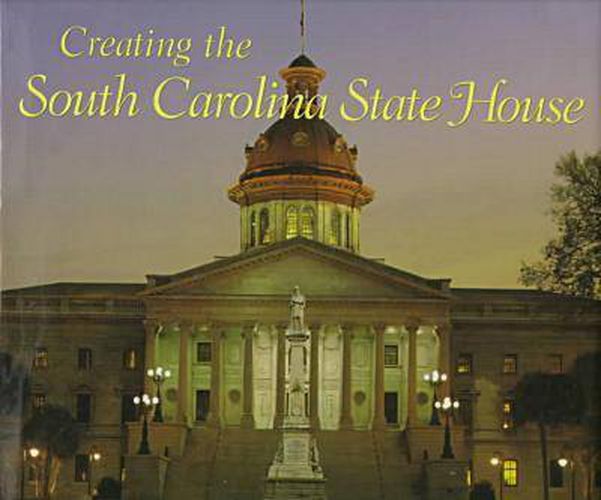 Cover image for Creating the South Carolina State House