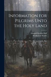 Cover image for Information for Pilgrims Unto the Holy Land