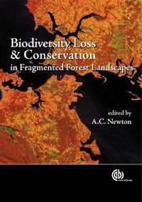 Cover image for Biodiversity Loss and Conservation in Fragmented Forest Landscapes: The Forests of Montane Mexico and Temperate South America