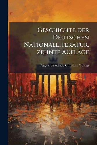 Cover image for Geschichte der Deutschen Nationalliteratur, zehnte Auflage