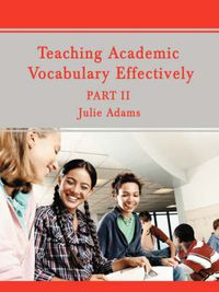 Cover image for Teaching Academic Vocabulary Effectively: Part II