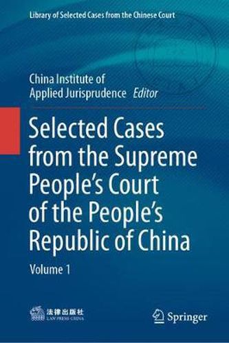 Cover image for Selected Cases from the Supreme People's Court of the People's Republic of China: Volume 1