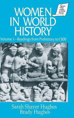 Women in World History: v. 1: Readings from Prehistory to 1500: Readings from Prehistory to 1500