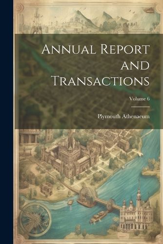 Annual Report and Transactions; Volume 6