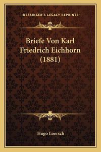 Cover image for Briefe Von Karl Friedrich Eichhorn (1881)