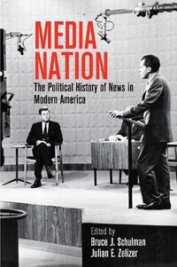 Cover image for Media Nation: The Political History of News in Modern America