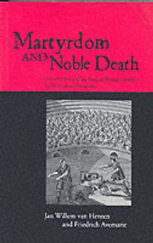 Cover image for Martyrdom and Noble Death: Selected texts from Graeco-Roman, Jewish and Christian Antiquity