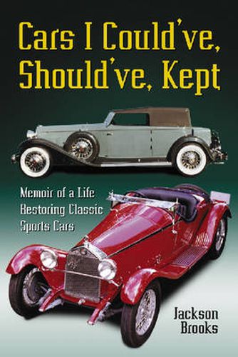 Cover image for Cars I Could've, Should've, Kept: Memoir of a Life Restoring Classic Sports Cars